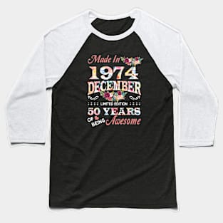 December Flower Made In 1974 50 Years Of Being Awesome Baseball T-Shirt